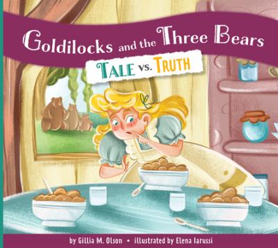 Cover Art for Goldilocks and the Three Bears: Tale vs. Truth