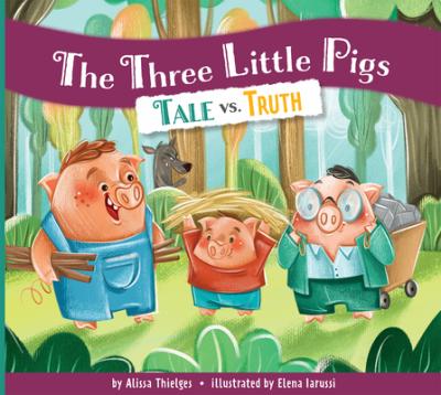 Cover Art for The Three Little Pigs: Tale vs. Truth