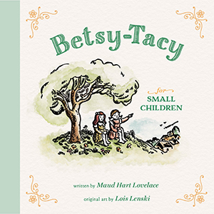 Cover Art for Betsy-Tacy for Small Children