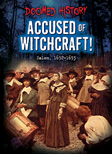 Cover Art for Accused of Witchcraft!: Salem, 1692-1693