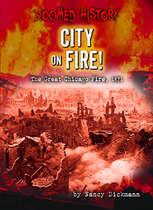 Cover Art for City on Fire!: The Great Chicago Fire, 1871
