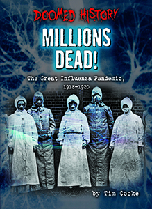 Cover Art for Millions Dead!: The Great Influenza Pandemic, 1918-1920