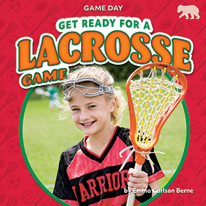 Cover Art for Get Ready for a Lacrosse Game