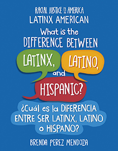 Cover Art for What is the difference Between Latinx, Latino, and Hispanic? / Cuçl es la diferencia entre ser latinx, latino o Hispan