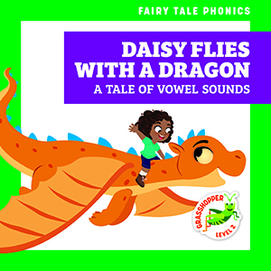 Cover Art for Daisy Flies with a Dragon: A Tale of Vowel Sounds