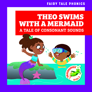 Cover Art for Theo Swims with a Mermaid: A Tale of Consonant Sounds