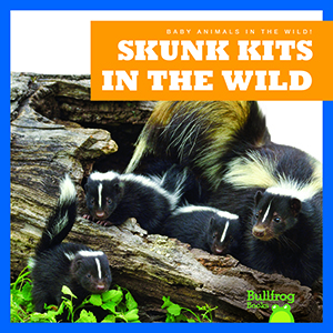 Cover Art for Skunk Kits in the Wild