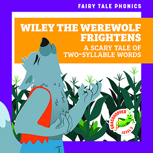 Cover Art for Wiley the Werewolf Frightens: A Scary Tale of Two-Syllable Words