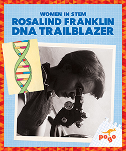 Cover Art for Rosalind Franklin: DNA Trailblazer