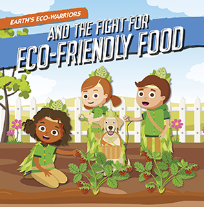 Cover Art for Earth's Eco-Warriors and the Fight for Eco-Friendly Food