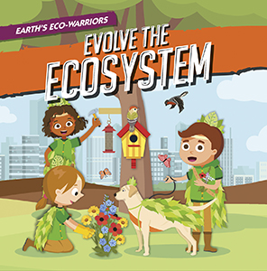 Cover Art for Earth's Eco-Warriors Evolve the Ecosystem
