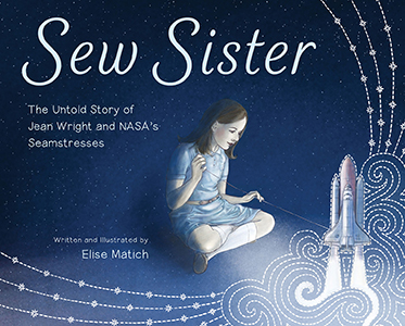 Cover Art for Sew Sister: The Untold Story of Jean Wright and NASA's Seamstresses